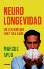 Neurolongevidad : Un cerebro que dure cien anos - eBook