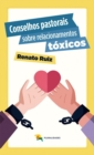 Conselhos pastorais sobre relacionamentos toxicos - eBook