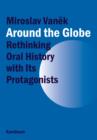 Around the Globe : Rethinking Oral History with Its Protagonists - eBook