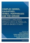 Complex Words, Causatives, Verbal Periphrases and the Gerund : Romance Languages Versus Czech (a Parallel Corpus-Based Study) - Book