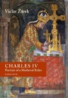 Charles IV : Portrait of a Medieval Ruler - Book