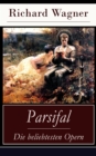 Parsifal - Die beliebtesten Opern : Die Legende um den Heiligen Gral - eBook