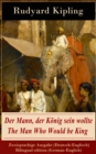 Der Mann, der Konig sein wollte / The Man Who Would be King - Zweisprachige Ausgabe (Deutsch-Englisch) / Bilingual edition (German-English) - eBook
