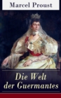 Die Welt der Guermantes : Auf der Suche nach der verlorenen Zeit: Die Herzogin von Guermantes (Band 1&2) - eBook