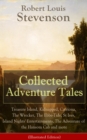 Collected Adventure Tales (Illustrated Edition) : Treasure Island, Kidnapped, Catriona, The Wrecker, The Ebbe-Tide, St Ives, Island Nights' Entertainments, The Adventure of the Hansom Cab and more - eBook
