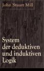 System der deduktiven und induktiven Logik : Eine Darlegung der Prinzipien wissenschaftlicher Forschung, insbesondere der Naturforschung - eBook