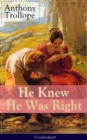 He Knew He Was Right (Unabridged) : A Psychological Novel from the prolific English novelist, known for Chronicles of Barsetshire, The Palliser Novels, The Warden, The Small House at Allington, Doctor - eBook