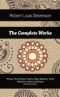 The Complete Works : Novels, Short Stories, Poems, Plays, Memoirs, Travel Sketches, Letters and Essays (Illustrated Edition) - eBook