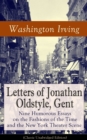 Letters of Jonathan Oldstyle, Gent : Nine Humorous Essays on the Fashions of the Time and the New York Theater Scene (Classic Unabridged Edition) - eBook