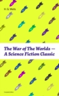 The War of The Worlds - A Science Fiction Classic (Complete Edition) - eBook