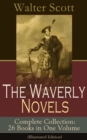The Waverly Novels - Complete Collection: 26 Books in One Volume (Illustrated Edition) : Rob Roy, Ivanhoe, The Pirate, Waverly, Old Mortality, The Guy Mannering, The Antiquary, The Heart of Midlothian - eBook