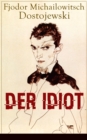 Der Idiot : Ein Klassiker der russischen Literatur - eBook