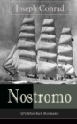 Nostromo (Politischer Roman) : Einer der wichtigsten englischsprachigen Romane des 20. Jahrhunderts (Eine Geschichte von der Meereskuste) - eBook