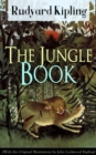 The Jungle Book (With the Original Illustrations by John Lockwood Kipling) : Classic of children's literature from one of the most popular writers in England, known for Kim, Just So Stories, Captain C - eBook