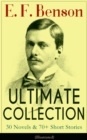 E. F. Benson ULTIMATE COLLECTION: 30 Novels & 70+ Short Stories (Illustrated): Mapp and Lucia Series, Dodo Trilogy, The Room in The Tower, Paying Guests, The Relentless City, Historical Works, Biograp - eBook