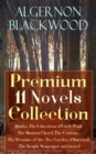 Algernon Blackwood: Premium 11 Novels Collection : (Jimbo, The Education of Uncle Paul, The Human Chord, The Centaur, The Promise of Air, The Garden of Survival, The Bright Messenger and more) - eBook