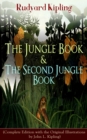 The Jungle Book & The Second Jungle Book : (Complete Edition with the Original Illustrations by John L. Kipling) - eBook