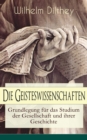 Die Geisteswissenschaften - Grundlegung fur das Studium der Gesellschaft und ihrer Geschichte : Metaphysik als Grundlage der Geisteswissenschaften Ihre Herrschaft und ihr Verfall, Das religiose Leben - eBook