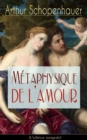 Metaphysique de l'amour (L'edition integrale) : Psychologie des desirs - eBook