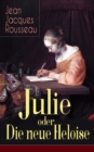 Julie oder Die neue Heloise : Historischer Roman (Liebesgeschichte von Heloisa und Peter Abaelard) - eBook