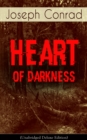 Heart of Darkness (Unabridged Deluxe Edition) : An Early Modernist Novel From the Author of Nostromo, Lord Jim, The Secret Agent and Under Western Eyes (Including Author's Memoirs, Letters & Critical - eBook