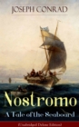 Nostromo - A Tale of the Seaboard (Unabridged Deluxe Edition) : An Intriguing Dark Tale of Revolution and Betrayal From the Author of Heart of Darkness, Lord Jim, The Secret Agent and Under Western Ey - eBook