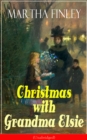Christmas with Grandma Elsie (Unabridged) : Children's Classic - eBook