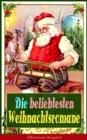 Die beliebtesten Weihnachtsromane (Illustrierte Ausgabe) : Die Heilige und ihr Narr + Der kleine Lord + Heidi + Weihnacht! + Vor dem Sturm + Oliver Twist + Nils Holgerssons wunderbare Reise mit den Wi - eBook