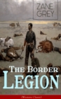 The Border Legion (Western Classic) : Wild West Adventure - eBook