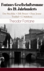 Fontanes Gesellschaftsromane des 19. Jahrhunderts: Der Stechlin; Effi Briest; Frau Jenny Treibel; L'Adultera : Nostalgische Meisterwerke des Burgerlichen Realismus - eBook