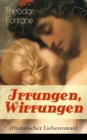 Irrungen, Wirrungen (Historischer Liebesroman) : Die Geschichte einer unstandesgemaer Liebe - eBook