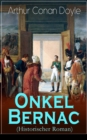 Onkel Bernac (Historischer Roman) : Abenteuerroman aus der Zeit Napoleons - eBook