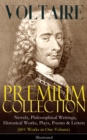 VOLTAIRE - Premium Collection: Novels, Philosophical Writings, Historical Works, Plays, Poems & Letters (60+ Works in One Volume) - Illustrated - eBook