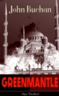 GREENMANTLE (Spy Thriller) : Mystery, Espionage & Nail-Biting Suspense Novel - eBook