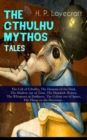 THE CTHULHU MYTHOS TALES : The Call of Cthulhu, The Haunter of the Dark, The Shadow out of Time, The Dunwich Horror, The Whisperer in Darkness, The Colour out of Space, The Thing on the Doorstep... - eBook