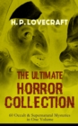 H. P. LOVECRAFT - The Ultimate Horror Collection: 60 Occult & Supernatural Mysteries in One Volume : The Greatest Spine-Chilling and Blood-Curdling Stories of Terror & Macabre: The Call of Cthulhu, Th - eBook