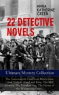 22 DETECTIVE NOVELS - Ultimate Mystery Collection: The Leavenworth Case, Lost Man's Lane, Dark Hollow, Hand and Ring, The Mill Mystery, The Forsaken Inn, The House of the Whispering Pines... : Thrille - eBook