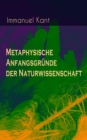 Metaphysische Anfangsgrunde der Naturwissenschaft : Phoronomie + Dynamik + Mechanik + Phanomenologie - eBook