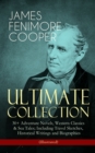 JAMES FENIMORE COOPER - Ultimate Collection: 30+ Adventure Novels, Western Classics & Sea Tales; Including Travel Sketches, Historical Writings and Biographies (Illustrated) : Leatherstocking Tales, T - eBook