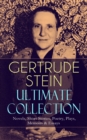 GERTRUDE STEIN Ultimate Collection: Novels, Short Stories, Poetry, Plays, Memoirs & Essays : Three Lives, Tender Buttons, Geography and Plays, Matisse, Picasso and Gertrude Stein, The Making of Americ - eBook