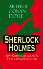 Sherlock Holmes: 40+ Kriminalomane & Detektivgeschichten : Eine Studie in Scharlachrot, Das Zeichen der Vier, Der Mord in Abbey Grange, Holmes' erstes Abenteuer, Das Tal des Grauens, Die sechs Napoleo - eBook