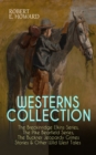 WESTERNS COLLECTION: The Breckinridge Elkins Series, The Pike Bearfield Series, The Buckner Jeopardy Grimes Stories & Other Wild West Tales : 30+ Tales of the West Including A Gent from Bear Creek, Th - eBook
