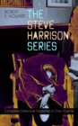 THE STEVE HARRISON SERIES - Complete Detective Mysteries in One Volume : Detective Tales Featuring a Police Detective, Often Coming Across Weird Cases on his River Street Patrol - eBook
