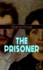 THE PRISONER : A Masterpiece Exploring the Intricacies of Human Nature and Relationships (In Search of Lost Time Series) - eBook