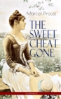 THE SWEET CHEAT GONE (Unabridged) : Love, Loss & Obsession - Psychological Masterpiece (In Search of Lost Time Series) - eBook