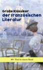 Groe Klassiker der franzosischen Literatur: 40+ Titel in einem Band - eBook