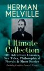 HERMAN MELVILLE Ultimate Collection: 50+ Adventure Classics, Philosophical Novels & Short Stories : Moby-Dick, Typee, Omoo, Bartleby the Scrivener, Benito Cereno, Billy Budd Sailor, Redburn, White-Jac - eBook
