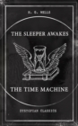 THE SLEEPER AWAKES & THE TIME MACHINE (Dystopian Classics) : Two Sci-Fi Classics by the Father of Science Fiction and the Renowned Author of War of the Worlds, The Island of Doctor Moreau & The Invisi - eBook