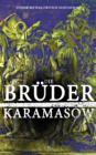 Die Bruder Karamasow : Alle 4 Bande - Klassiker der Weltliteratur - eBook