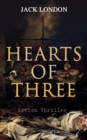 HEARTS OF THREE (Action Thriller) : A Treasure Hunt Tale - eBook